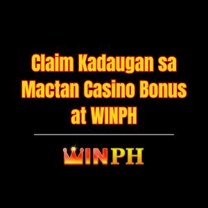 Claim Kadaugan sa Mactan Casino Bonus at WINPH - Winph