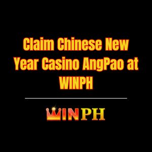 Claim Chinese New Year Casino AngPao at WINPH - Winph
