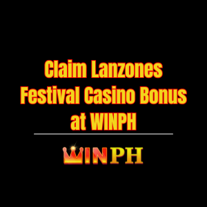 Claim Lanzones Festival Casino Bonus at WINPH - Winph