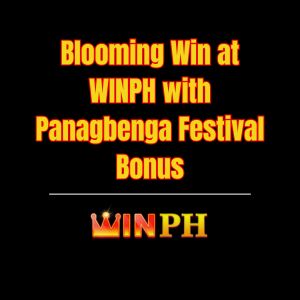 Blooming Win at WINPH with Panagbenga Festival Bonus - Winph