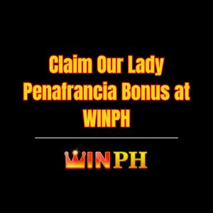 Claim Our Lady Penafrancia Bonus at WINPH - Winph