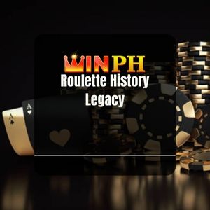 Winph - Winph Roulette: Roulette History Legacy - Winph365