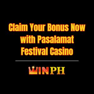 Claim Your Bonus Now with Pasalamat Festival Casino - Winph