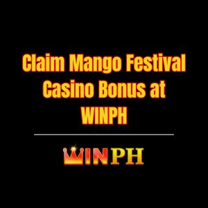 Claim Mango Festival Casino Bonus at WINPH - Winph