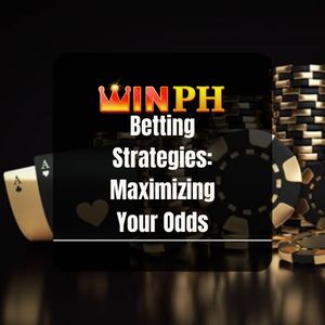 Winph - Winph Casino Betting Strategies: Maximizing Your Odds - Winph365