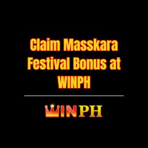 Claim Masskara Festival Bonus at WINPH - Winph